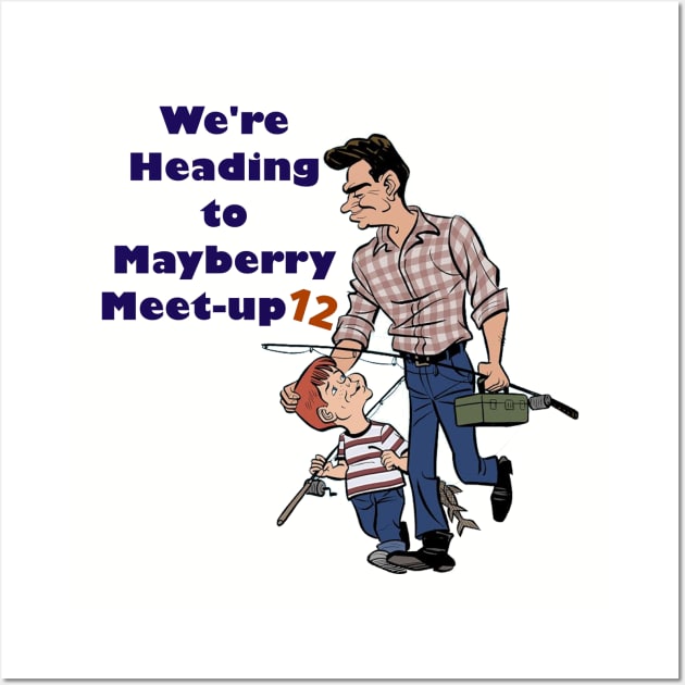 Mayberry Meet-up 12 T-Shirt Wall Art by Two Chairs No Waiting